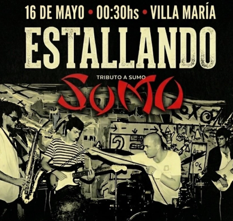 Estallando llega a Villa María con un explosivo tributo a Sumo